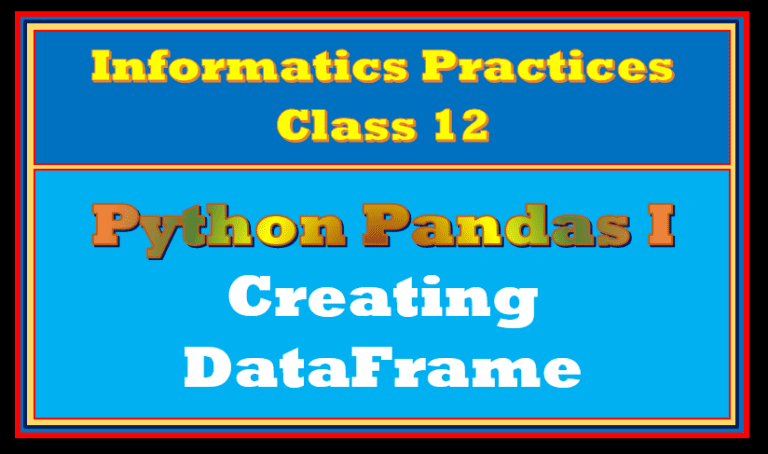 Python Pandas Class 12 Ip Chapter 2 Working With Pandas Study Tech