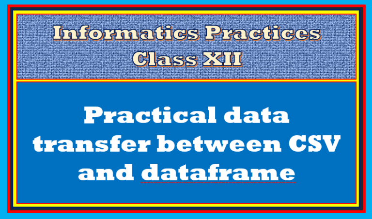 data-transfer-csv-to-dataframe-class-12-ip-important-programs