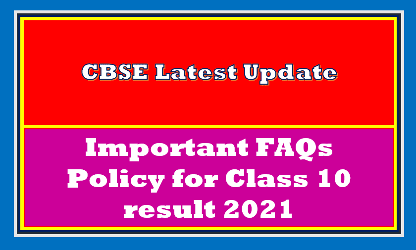 FAQs on Policy for Tabulation of Marks for Class X Board Exams 2021