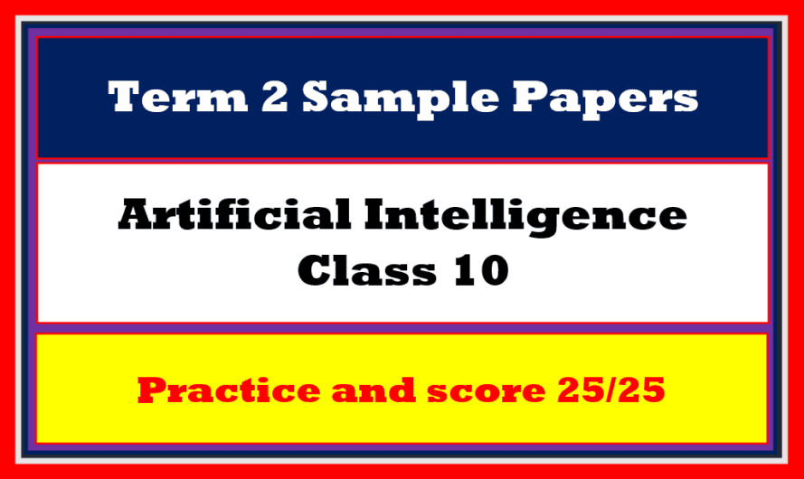 5 Most Important Term 2 Sample Paper AI Class 10 | TutorialAICSIP