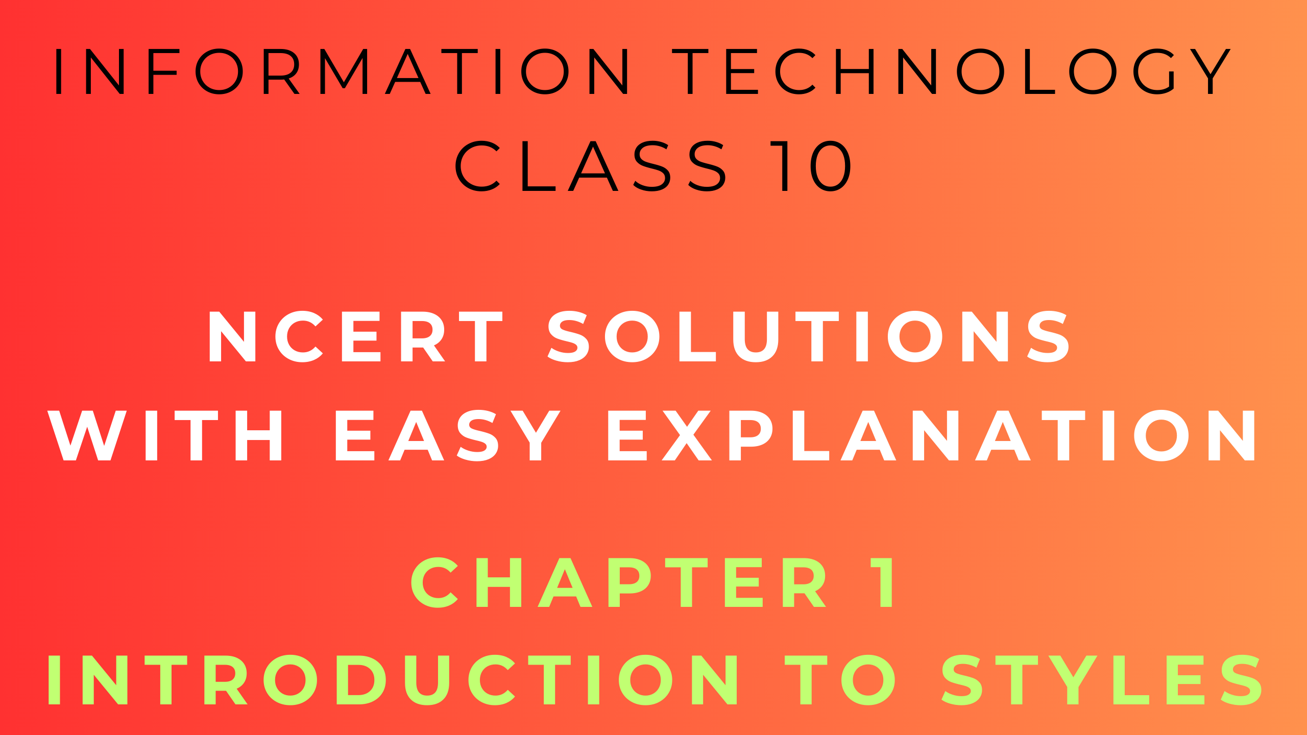 NCERT Solutions Introduction to Styles Class 10 IT 402