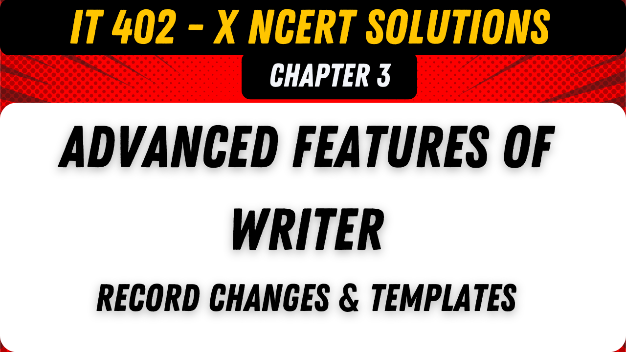 NCERT Solutions Chapter 2 Advanced Features of Writer