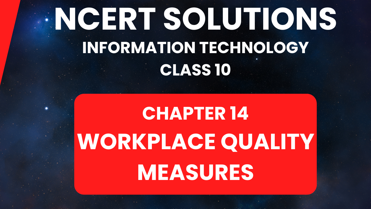 NCERT Solutions Chapter 14 Workplace Quality Measures