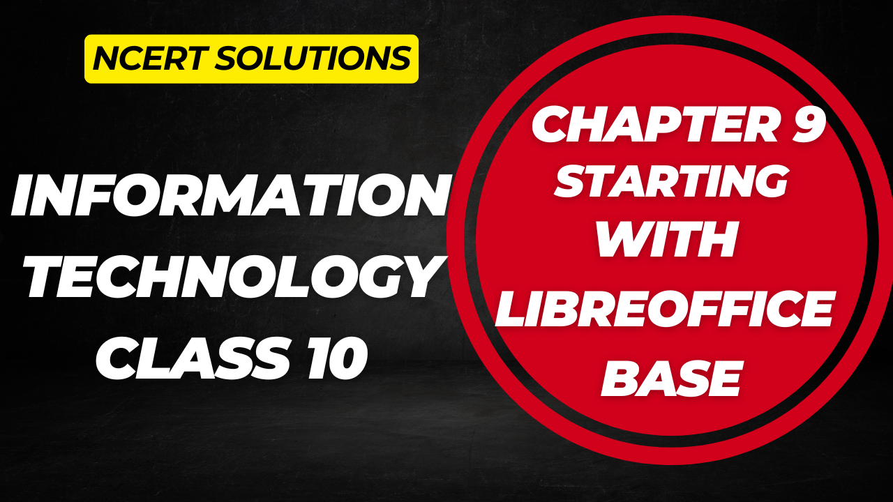 NCERT Solutions Chapter 9 Starting with LibreOffice Base