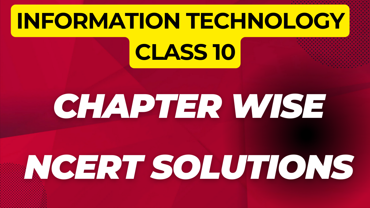 NCERT solutions Class 10 Information Technology