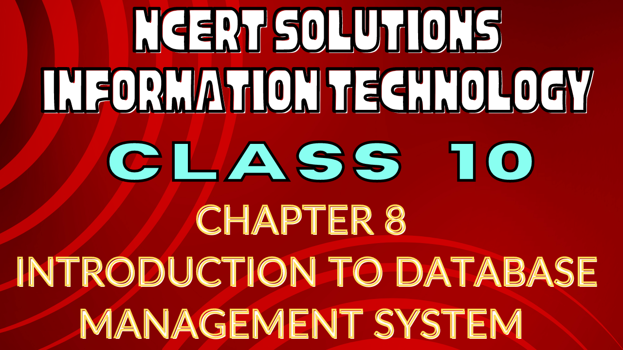 NCERT solutions Information Technology Chapter 8 Introduction to Database Management System