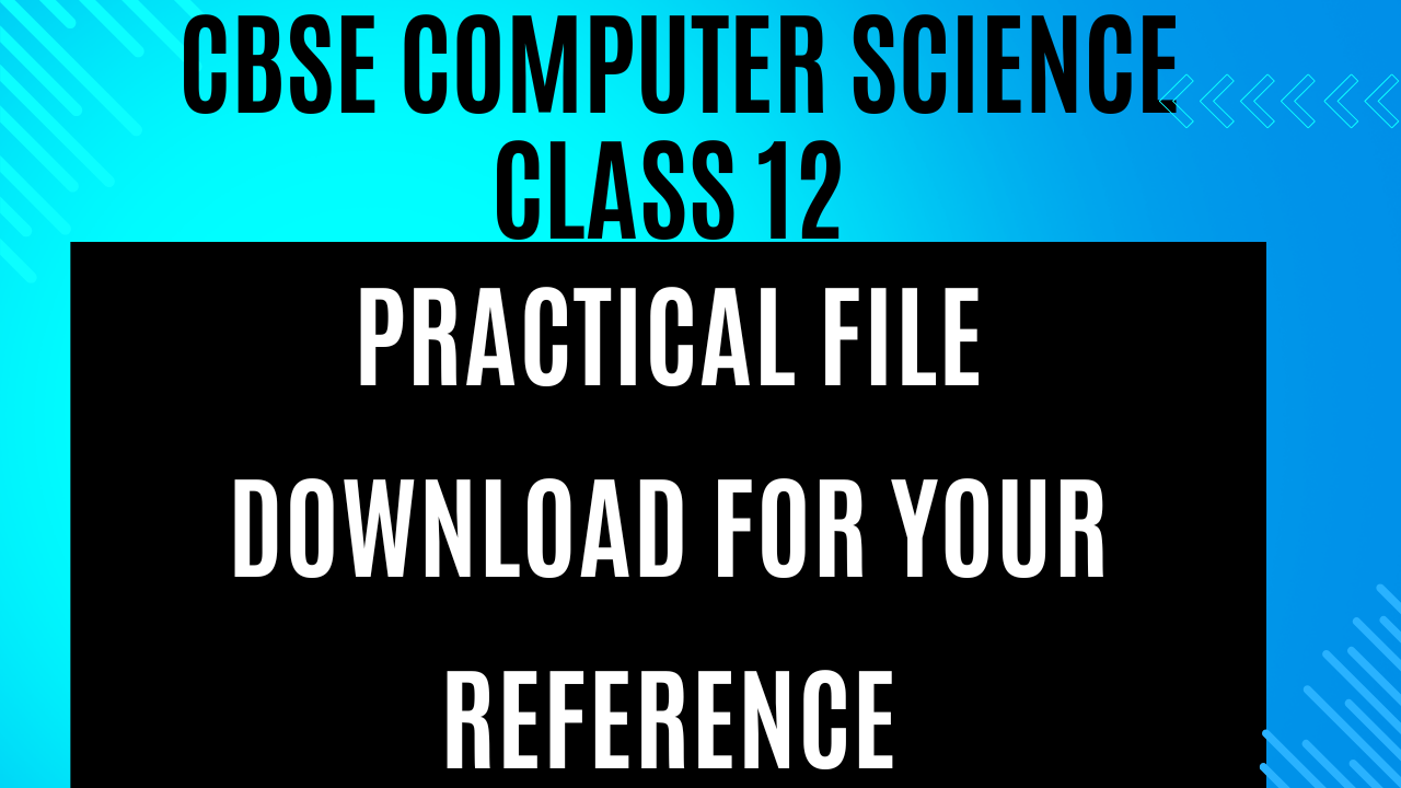 Practical File Computer Science Class 12